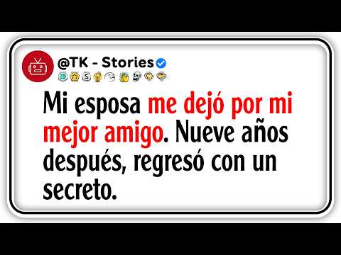 Mi esposa me dejó por mi mejor amigo. Nueve años después, regresó con un secreto.