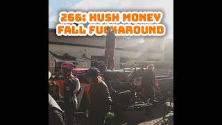 266: Hush Money Fall Fuckaround 2025