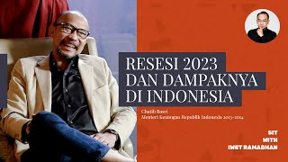 Lebih Dekat Dengan Chatib Basri, Menteri Keuangan RI 2013-2014: Tentang Kehidupan Dan Resesi 2023