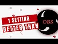 Better than Setting in Obs