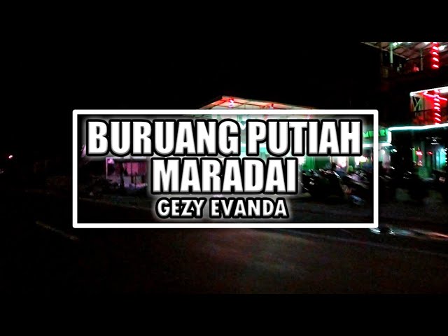 DJ VIRAL🔊🎶 BURUANG PUTIAH MARADAI || FULL BASS (Gezy Evanda Remix) class=