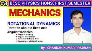 ROTATIONAL DYNAMICS: Rotation about a fixed axis