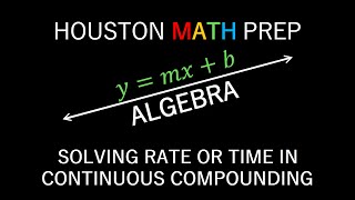 Continuous Compounded Interest (Solving for Rate or Time)