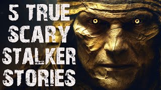 5 True Disturbing & Terrifying Stalker Scary Stories | Horror Stories To Fall Asleep To