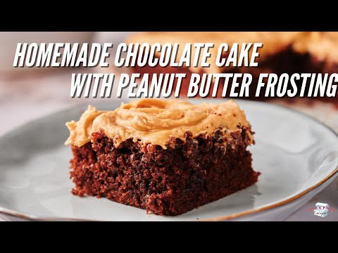 Homemade Chocolate Cake With Peanut Butter Frosting