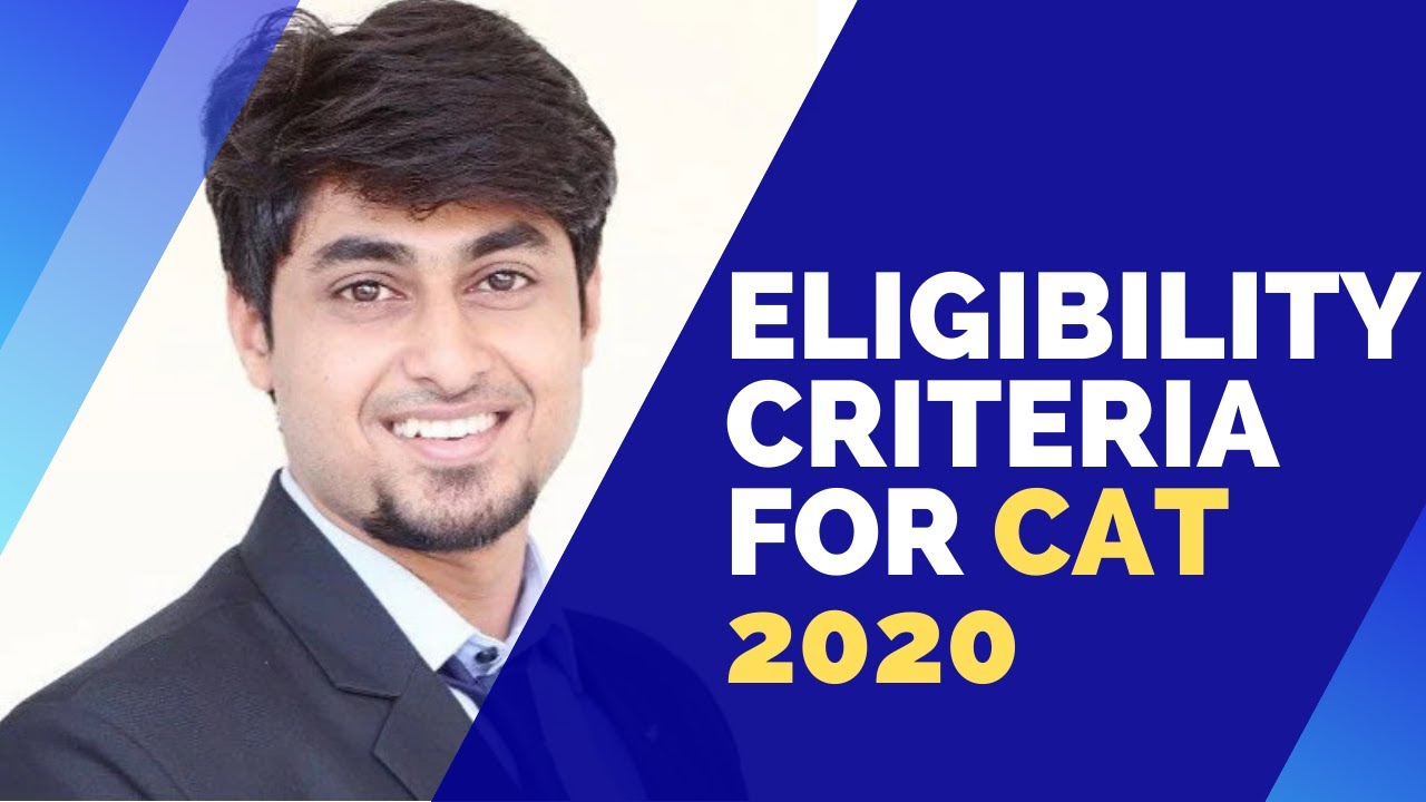 Eligibility Criteria for CAT Exam 2022 Qualification, Age, Score