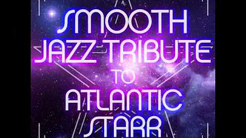 Always - Atlantic Starr Smooth Jazz Tribute