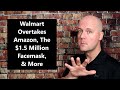 Walmart Overtakes Amazon, The $1.5 Million Facemask, & More
