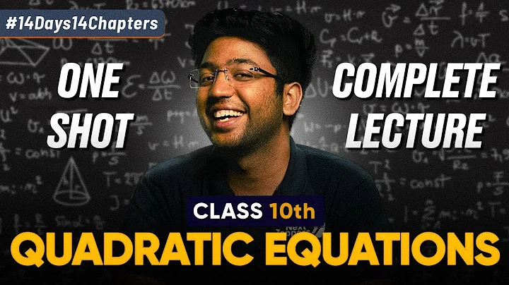 Class 10th Quadratic Equations One Shot 🔥 | Class 10 Maths Chapter 4 | Shobhit Nirwan