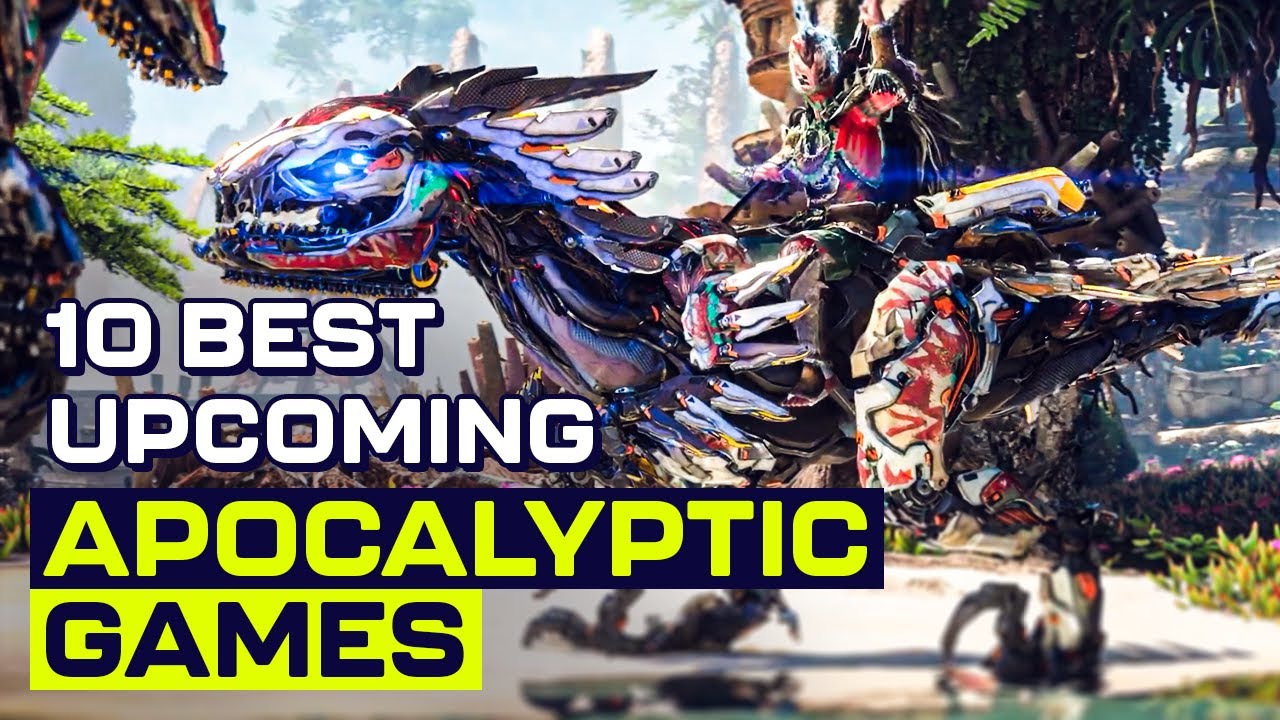 10 Best Upcoming Apocalyptic Games