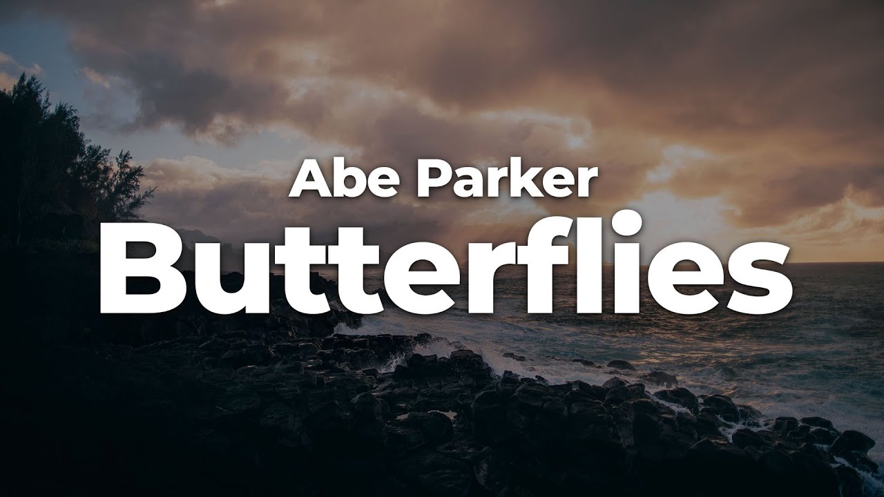 Abe Parker Butterflies (Letra/Lyrics) Official Music Video YouTube