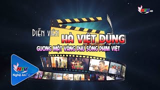 Diễn viên Hà Việt Dũng – Gương mặt vàng phủ sóng phim Việt | Trò chuyện cuối tuần