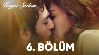 Hayat Şarkısı | 6. Bölüm