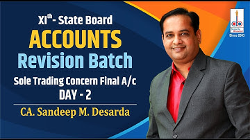 11TH ACCOUNTS: SOLE TRADING CONCERN FINAL A/C : REVISION DAY 2 II CA SANDEEP DESARDA II DBPA