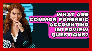 What Are Common Forensic Accounting Interview Questions? - Law School Prep Hub