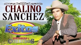 Chalino Sánchez Mix Los Mas Escuchados - Sus Mejores Canciones Rancheras Y Corridos
