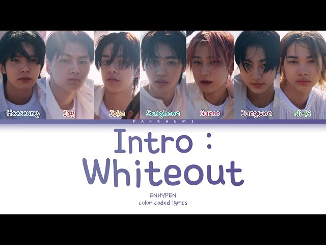 ENHYPEN - 'Intro : Whiteout' (Color Coded Lyrics Eng/Vostfr)