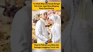 Gus Anas Bingung Mau Pose Cium Kening #shorts