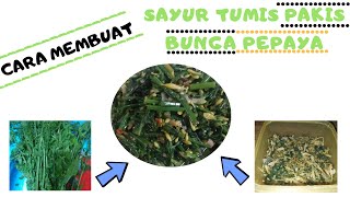 Cara Membuat Sayur Tumis Pakis Bunga Pepaya