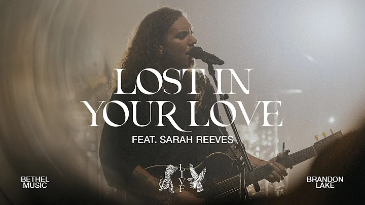 Lost In Your Love - Brandon Lake, feat. Sarah Reev...