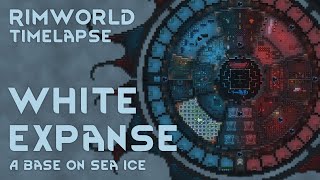 Rimworld Timelapse - White Expanse