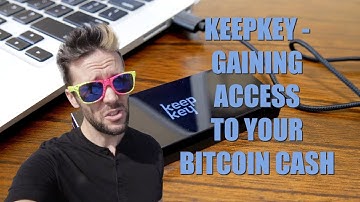 KeepKey - Accessing Your Bitcoin Cash + Win A Device!