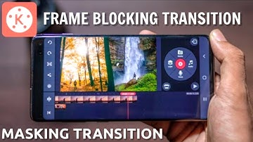 FRAME BLOCKING🔥and MASKING TRANSITION🌀in  | di Kinemaster tutorial