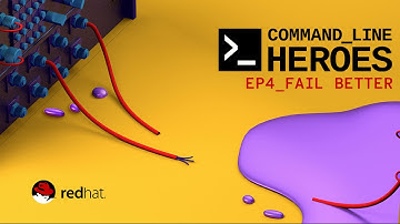 Command Line Heroes -  EP4 - Fail Better: Embracing Failure -  Season 2