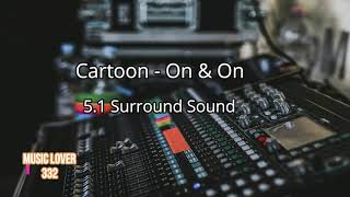 Cartoon - On & On (feat. Daniel Levi) [NCS Release] (5.1 MUSICS) Resimi