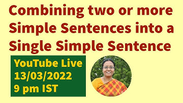 Combining simple sentences into a single, simple sentence | YouTube Live at 9 pm IST tonight