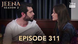 Turkish Drama in Urdu | JEENA Season 2 Episode 311 | Urdu Dubbed | UH1O