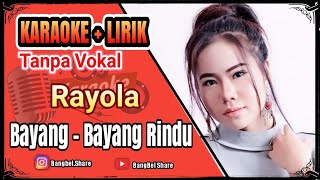 Rayola - Bayang Bayang Rindu KARAOKE Tanpa Vokal (No Vokal) - HD Sound Quality