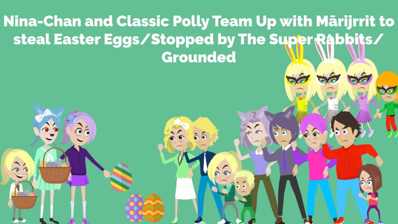 NC and Classic PA Team Up with Mārijrrit to steal Easter Eggs/Stopped by The Super Rabbits/Grounded