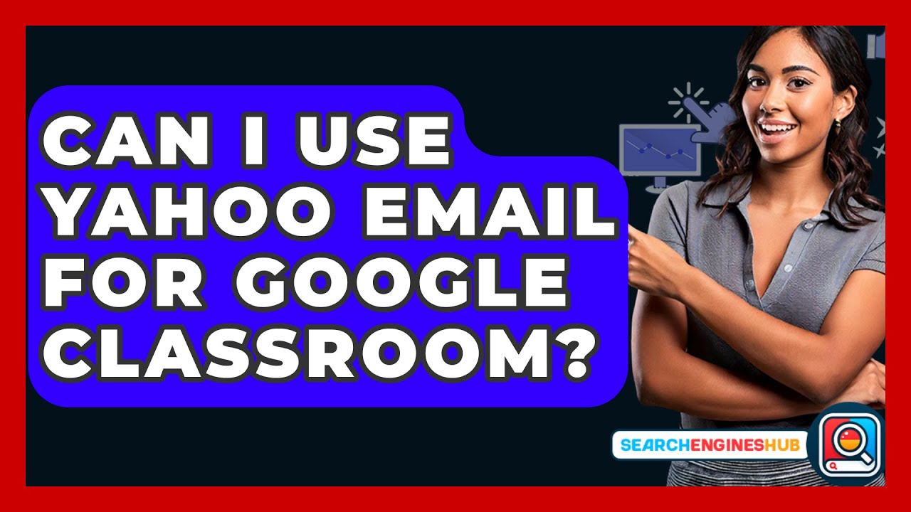 Can I Use Yahoo Email For Google Classroom SearchEnginesHub can-i-use-yahoo-email-for-google-classroom-searchengineshub