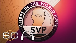 Where In The World Isn't SVP? | SC With SVP | May 10, 2017