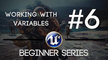 Unreal Engine! #6 (Variables: types, usage...) - Beginner Series