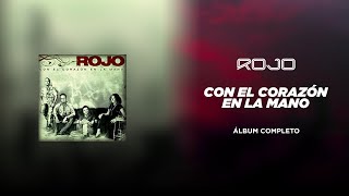 ROJO  Con el Corazón en la Mano (Álbum Completo)