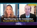 Fed Pausing Is No Celebration: Recession Will Be Deeper, People Will Get Poorer