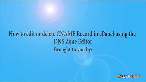 How to edit or delete CNAME Record in cPanel using the DNS Zone Editor with Nayo Hosting