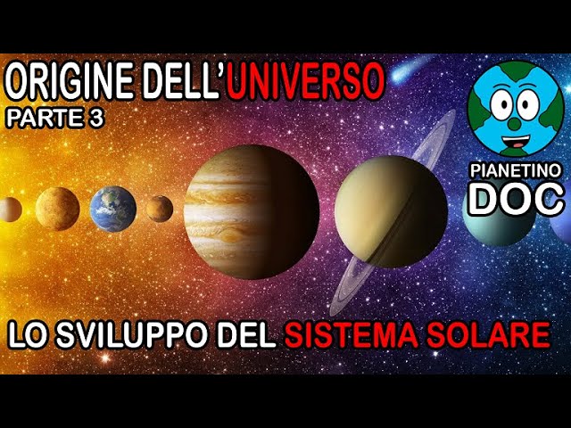 Origine dell'Universo 3 - Lo sviluppo del sistema solare - documentario  bambini - pianetino doc - YouTube