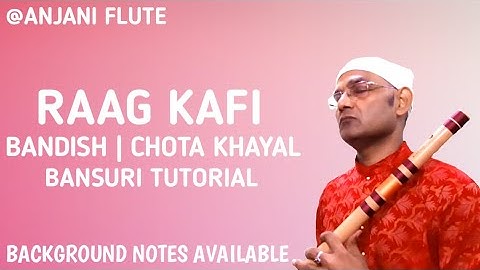 Raag Kafi | Bandish | Teen Tal | Chota Khayal | Beginners Bansuri Tutorial | Anjani Flute