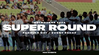 Super Round Melbourne - Pasifika Day / Event Recap 2024