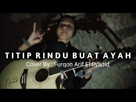 Titip Rindu Buat Ayah - Ebiet G Ade | Cover Furqon AES.