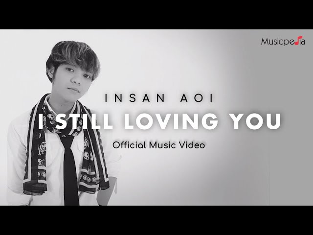 Insan Aoi - I Still Loving You (Official Music Video) class=