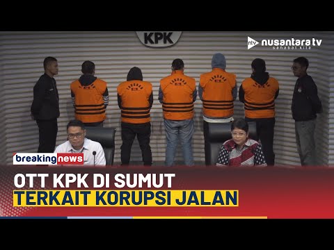 [LIVE] OTT KPK di Sumatera Utara, 6 Orang Ditangkap Terkait Korupsi Pembangunan Jalan | NTV TREND