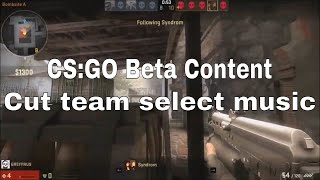 CS:GO Beta Content - Cut team select music