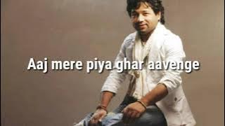 Aaj mere piya ghar aayenge lyrics | Kailash kher