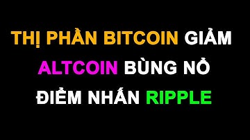 #152: Thị phần bitcoin giảm, altcoin bùng nổ, điểm nhấn Ripple | Minh Thắng Tradecoin