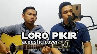 ANGGUN PRAMUDITA - LORO PIKIR - (INDRA ft. SOFYAN LIVE ACOUSTIC COVER)