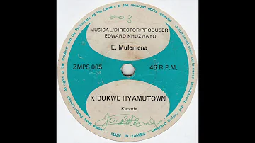 Emmanuel Mulemena – Kibukwe Hyamutown / I Say Goodbye